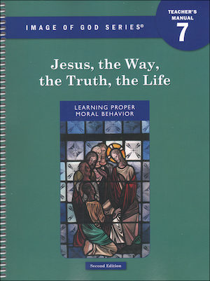 Image of God, K-8: Jesus, the Way, the Truth, the Life, Grade 7, Teacher/Catechist Guide, Parish & School Edition