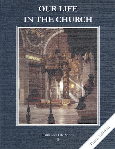Faith and Life, 1-8: Our Life in the Church, Grade 8, Student Book, Parish & School Edition, Paperback, English