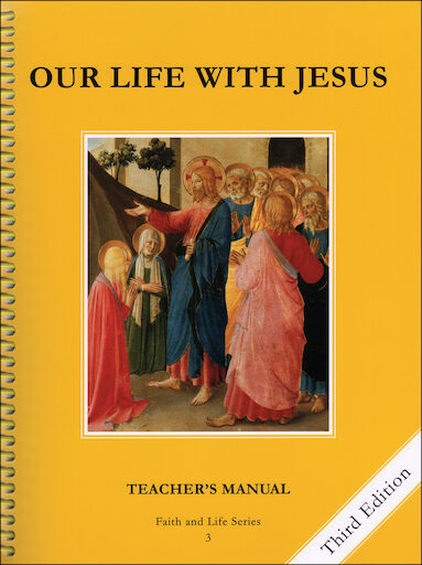 Faith and Life, 1-8: Our Life with Jesus, Grade 3, Teacher Manual, School Edition, Paperback