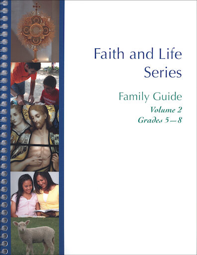 Faith and Life, 1-8: Volume 2 (Grades 5-8), Family Guide, Parish & School Edition