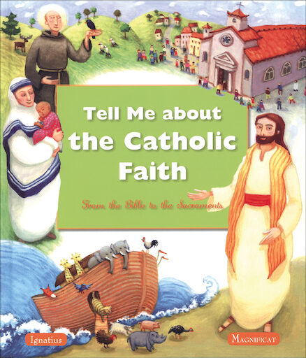 Tell Me about the Catholic Faith