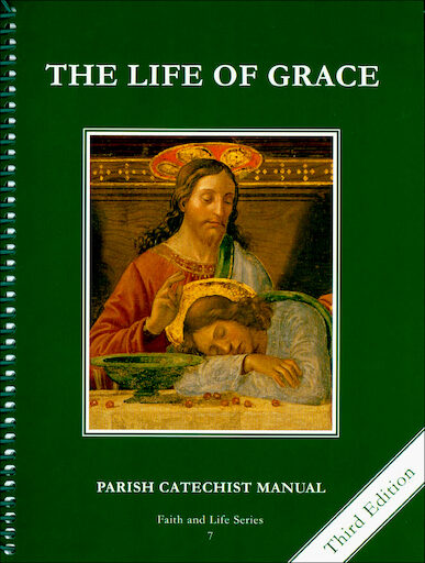 Faith and Life, 1-8: Life of Grace, Grade 7, Catechist Guide, Parish Edition