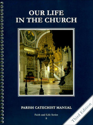 Faith and Life, 1-8: Our Life in the Church, Grade 8, Catechist Guide, Parish Edition, Paperback