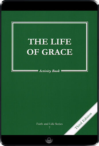 Faith and Life, 1-8: The Life of Grace, Grade 7, Activity Book, Parish & School Edition, Ebook