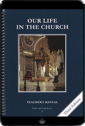 Faith and Life, 1-8: Our Life in the Church, Grade 8, Teacher Manual, School Edition, Ebook