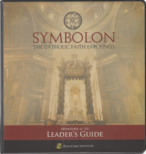Symbolon: The Catholic Faith Explained: Symbolon: Part 2, Leader Guide, English