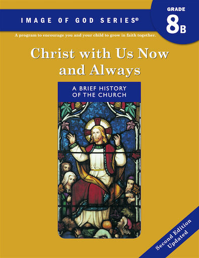 Image of God, K-8: Christ With Us Now and Always, Updated 2nd Edition, Grade 8, Student Book