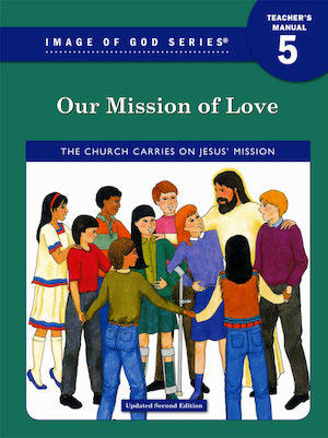 Image of God, K-8: Our Mission Of Love, Updated 2nd Edition, Grade 5, Teacher/Catechist Guide, Parish & School Edition