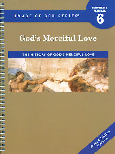 Image of God, K-8: God's Merciful Love, Updated 2nd Edition, Grade 6, Teacher/Catechist Guide, Parish & School Edition