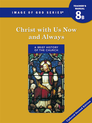 Image of God, K-8: Christ with Us Now and Always, Updated 2nd Edition, Grade 8, Teacher/Catechist Guide, Parish & School Edition