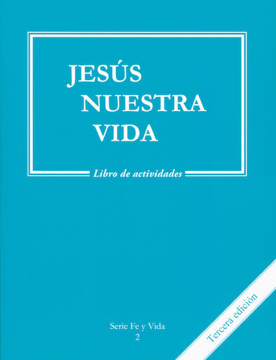 Fe y Vida, 1-8: Jesús Nuestra Vida, Grade 2, Activity Book, Spanish