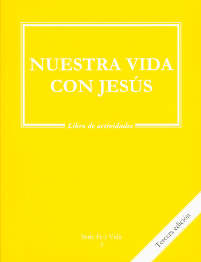 Fe y Vida, 1-8: Nuestra Vida con Jesús, Grade 3, Activity Book, Spanish