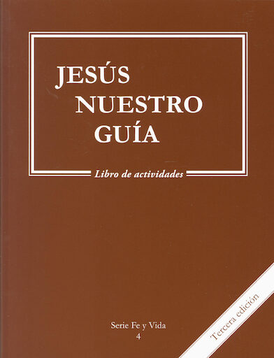 Fe y Vida, 1-8: Jesús Nuestra Guia, Grade 4, Activity Book, Spanish