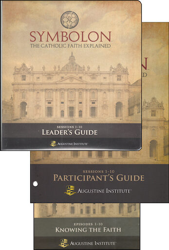 Symbolon: The Catholic Faith Explained: Symbolon: Part 1, Leader Kit