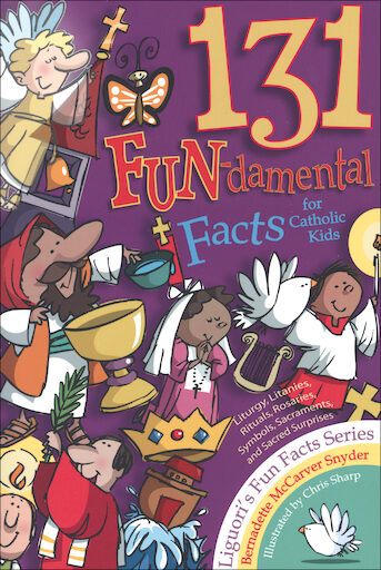131 Fun-damental Facts for Catholic Kids