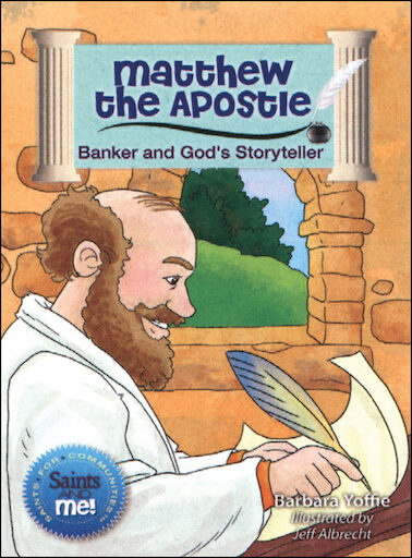 Saints and Me: Matthew the Apostle: Banker and God's Storyteller