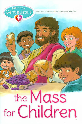 Meet the Gentle Jesus: First Communion: The Mass For Children