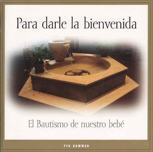Para darle la bienvenida: El bautismo de nuestro bebé, Parent Book, Spanish