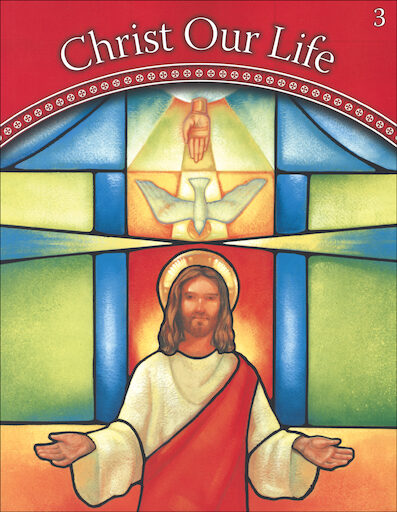 Christ Our Life 2009, 1-8: We Believe, Grade 3, Student Book, Parish & School Edition