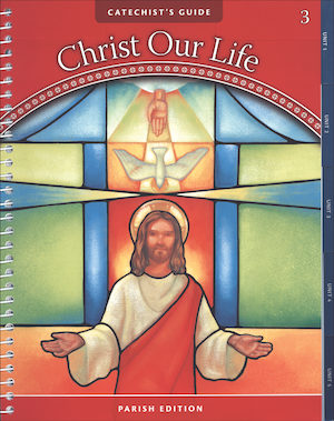 Christ Our Life 2009, 1-8: Grade 3, Catechist Guide, Parish Edition
