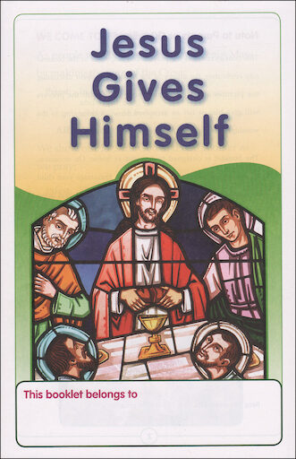 Christ Our Life 2009, 1-8: Jesus Gives Himself, Grade 2, Parish & School Edition