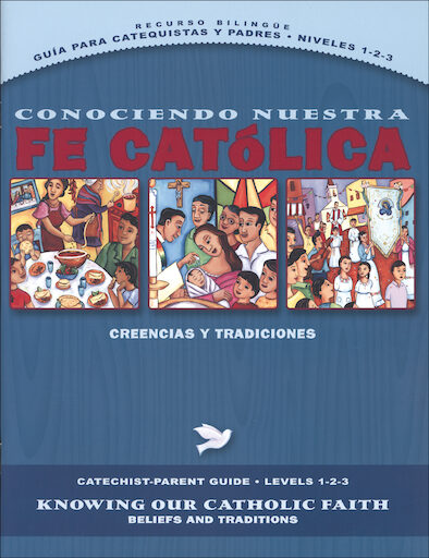 Conociendo Nuestra Fe Católica: Conociendo Nuestra Fe Católica, Parent/Catechist Guide