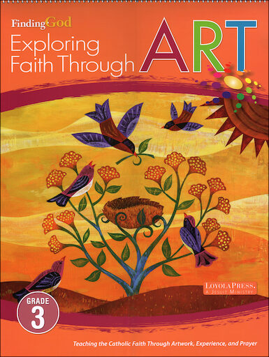 Finding God, K-8: Grade 3, Exploring Faith Through Art, Parish & School Edition