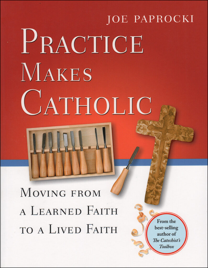 The Toolbox Series by Joe Paprocki: Practice Makes Catholic Moving fr…