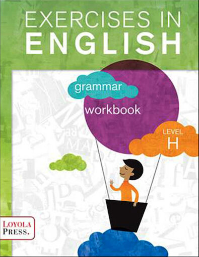 Exercises in English 2013, Grades 3-8: Level H, Grade 8, Student Workbook