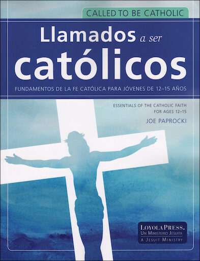 Llamados a ser catolicós: Llamados a ser católicos, Student Book, Paperback, Bilingual