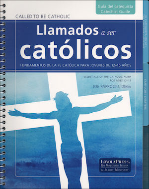 Llamados a ser catolicós: Llamados a ser católicos, Catechist Guide, Bilingual