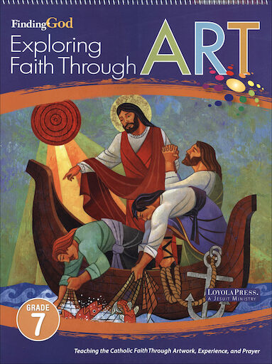 Finding God, K-8: Grade 7, Exploring Faith Through Art, Parish & School Edition