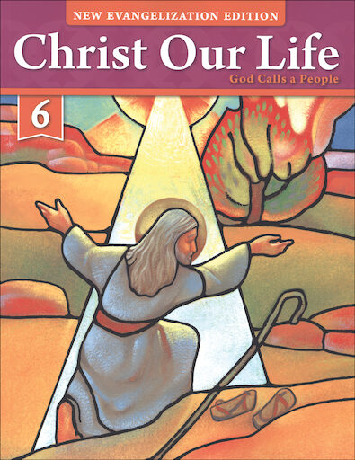 Christ Our Life: New Evangelization, K-8: God Calls a People, Grade 6, Student Book, Parish & School Edition