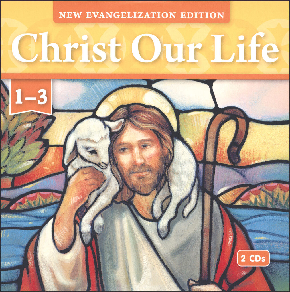 Christ Our Life New Evangelization K 8 Grades 1 3 Music CD Parish am 