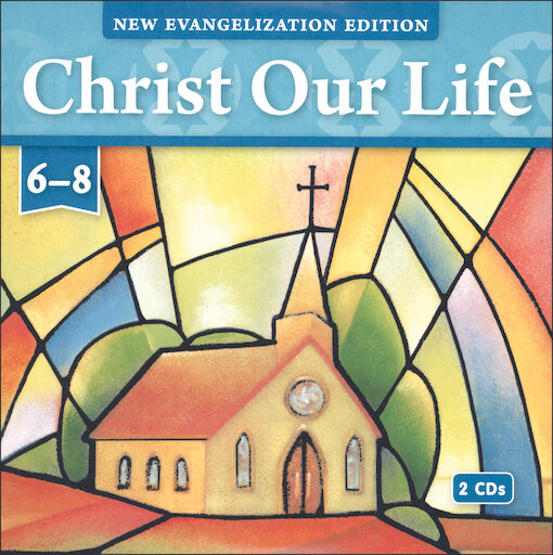 Christ Our Life: New Evangelization, K-8: Grades 6-8, Music CD, Parish & School Edition