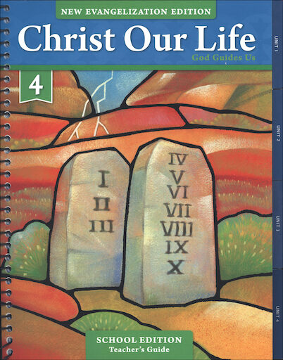 Christ Our Life: New Evangelization, K-8: God Guides Us, Grade 4, Teacher Manual, School Edition