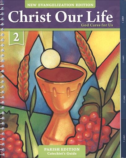 Christ Our Life: New Evangelization, K-8: God Cares for Us, Grade 2, Catechist Guide, Parish Edition