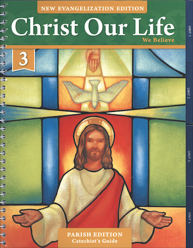 Christ Our Life: New Evangelization, K-8: We Believe, Grade 3, Catechist Guide, Parish Edition