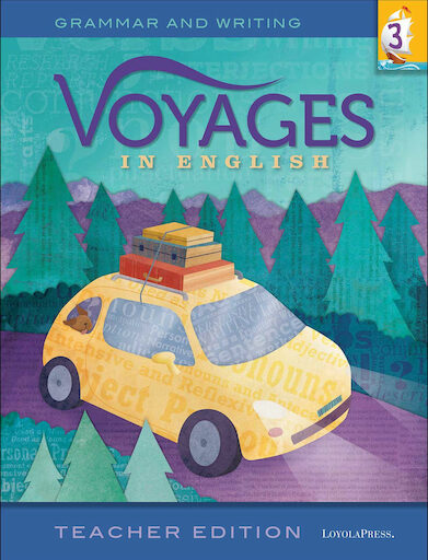 Voyages in English, K-8: Grade 3, Teacher Manual, School Edition