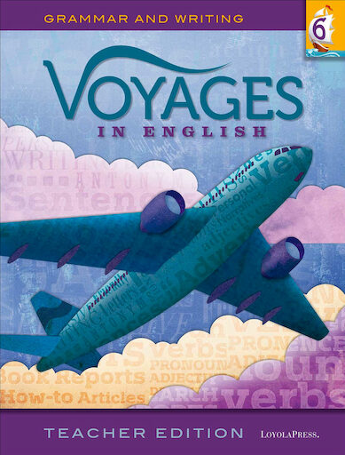 Voyages in English, K-8: Grade 6, Teacher Manual, School Edition