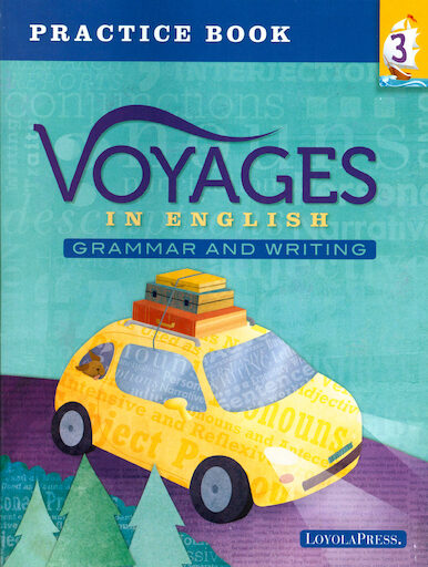 Voyages in English, K-8: Grade 3, Practice Book, School Edition