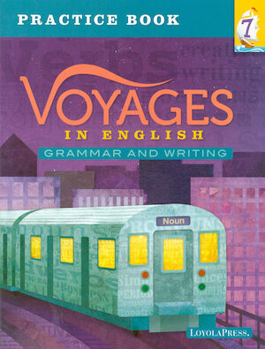 Voyages in English, K-8: Grade 7, Practice Book, School Edition