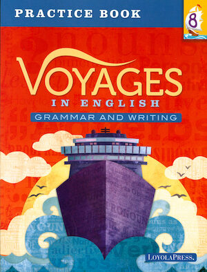 Voyages in English, K-8: Grade 8, Practice Book, School Edition