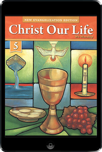 Christ Our Life: New Evangelization, K-8: We Worship Ebook (1 Year Access), Grade 5, Student Book, Parish & School Edition, Ebook