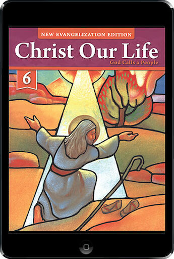 Christ Our Life: New Evangelization, K-8: God Calls A People, Ebook (1 Year Access), Grade 6, Student Book, Parish & School Edition, Ebook