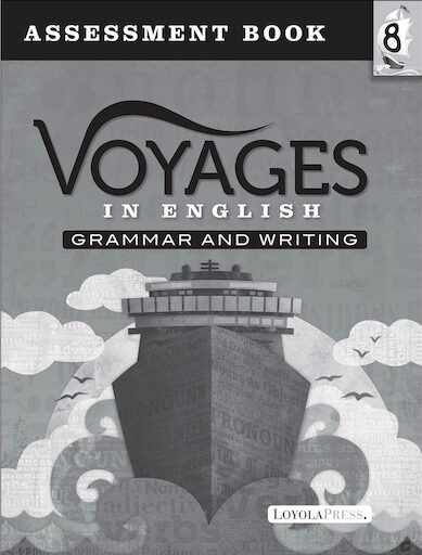 Voyages in English, K-8: Grade 8, Assessment Book, School Edition
