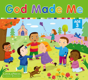 God Made Everything 2019: God Made Me, Age 3, Child Book, Parish & School Edition