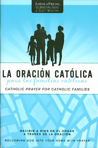 Christ Our Life: New Evangelization, K-8: La oración católica para las familias católica, Bilingual