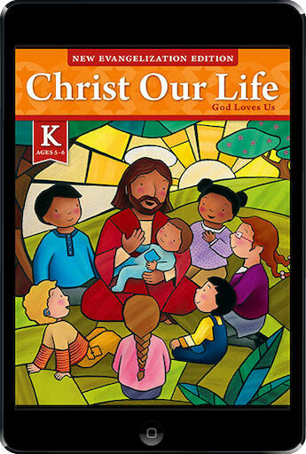 Christ Our Life: New Evangelization, K-8: God Loves Us Ebook (1 Year Access), Kindergarten, Student Book, Parish & School Edition, Ebook