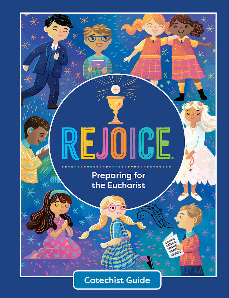 Rejoice Sacraments: Eucharist: Catechist Guide — Loyola Press | Comce…